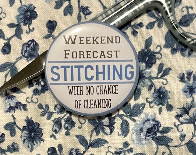 Weekend Forecast: Stitching with no chance of CLEANING- Needle Minder Magnet --Gift or Stocking Stuffer for Stitchers