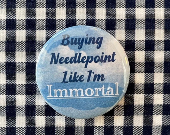 Buying Needlepoint Like I’m Immortal Needle Minder Magnet --Gift or Stocking Stuffer for Stitchers