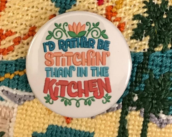 I'd Rather be Stitchin' than in the Kitchen! Needle Minder Magnet --Gift for Stitchers