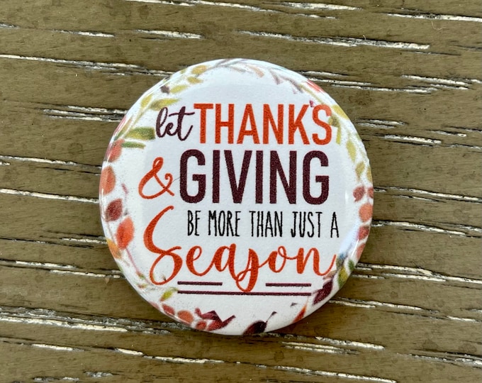 Let Thanksgiving Be More Than Just a Season Needle Minder Magnet - Great gift