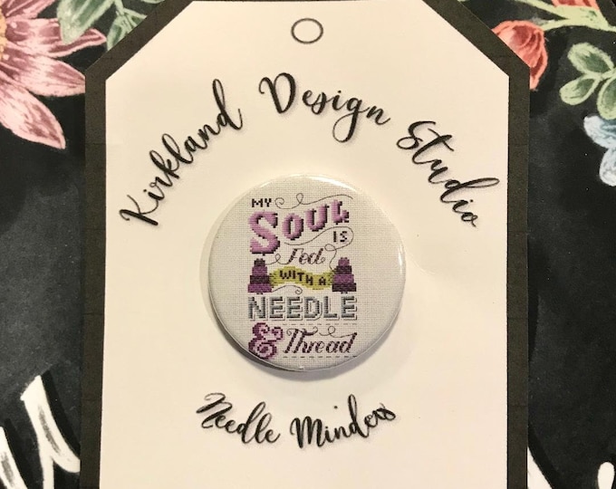 My Soul is Fed with Needle & Thread! Needle Minder Magnet --Gift or Stocking Stuffer for Stitchers