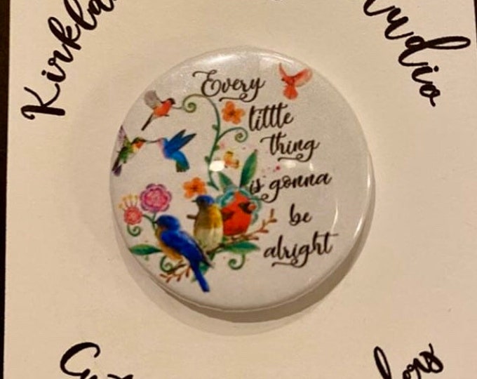 Every Little Thing is gonna be Alright Needle Minder Magnet --Commemorative Gift for Stitchers