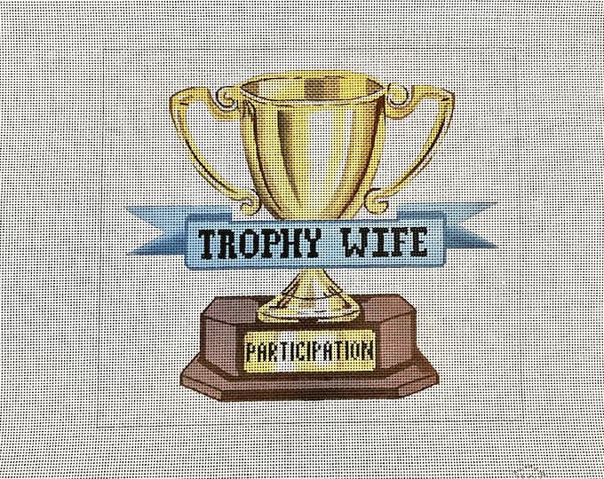 Hand Painted Trophy Wife (Participation) Needlepoint Canvas