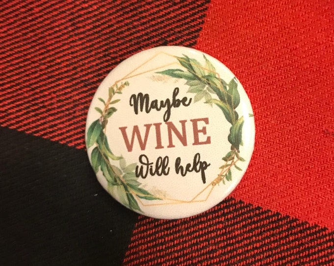 Maybe Wine Will Help Needle Minder Magnet --Gift or Stocking Stuffer for Stitchers