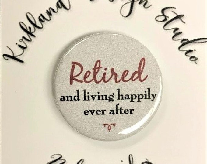 Retired and living happily ever after! Needle Minder Magnet --Gift or Stocking Stuffer for Stitchers