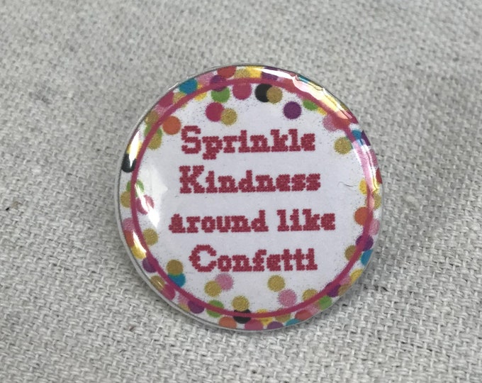 Sprinkle Kindness Around Like Confetti! Needle Minder Magnet --Gift or Stocking Stuffer for Stitchers
