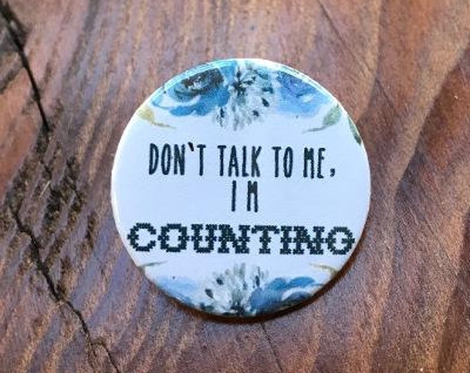 Don't Talk to Me, I'm Counting!--Snarky Needle Minder Magnet --Gift or Stocking Stuffer
