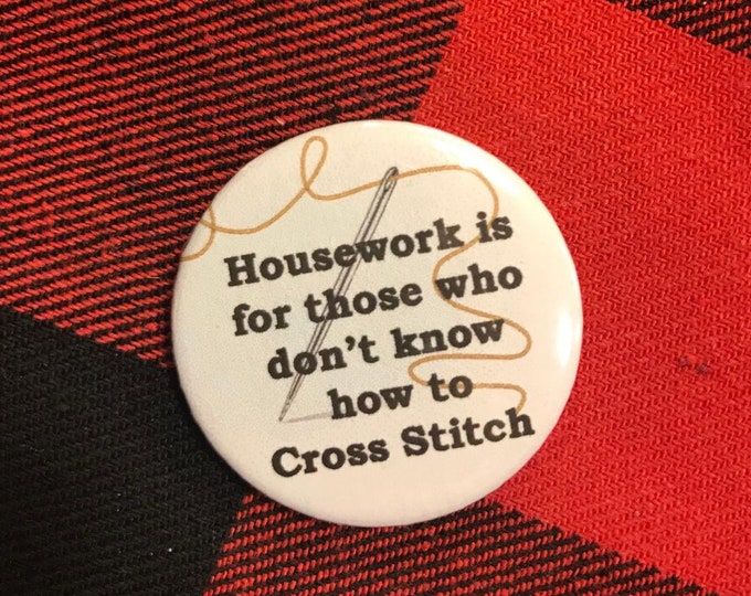 Housework is for those who don't know how to CROSS STITCH--Snarky Needle Minder Magnet --Gift or Stocking Stuffer