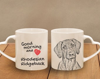 Rhodesian Ridgeback - mug with a dog - heart shape . "Good morning and love..." High quality ceramic mug.  Dog Lover Gift, Christmas Gift