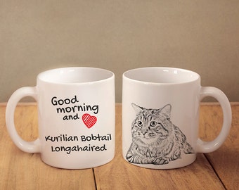 Kurilian Bobtail longhaired - mug with a cat and description:"Good morning and love..." High quality ceramic mug. NEW COLLECTION!