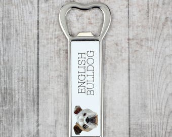 A beer bottle opener with a Bulldog, English Bulldog dog. A new collection with the geometric dog