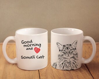 Somali cat  - mug with a cat and description:"Good morning and love..." High quality ceramic mug. Dog Lover Gift, Christmas Gift