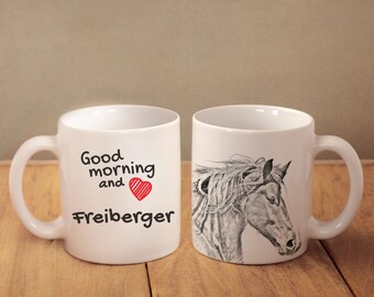 Freiberger - mug with a horse and description:"Good morning and love..." High quality ceramic mug. Dog Lover Gift, Christmas Gift