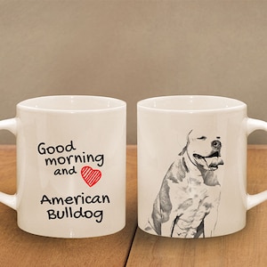 American Bulldog - mug with a dog - heart shape . &quot;Good morning and love...&quot; High quality ceramic mug. Dog Lover Gift, Christmas Gift
