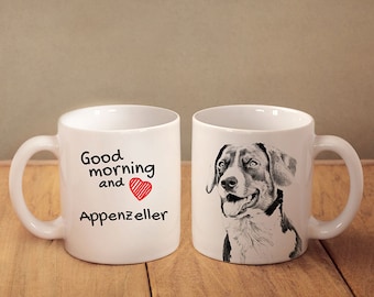 Appenzeller Sennenhund - a mug with a dog. "Good morning and love...". High quality ceramic mug. Dog Lover Gift, Christmas Gift