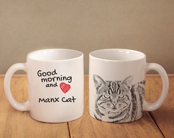 Manx cat  - mug with a cat and description:"Good morning and love..." High quality ceramic mug. Dog Lover Gift, Christmas Gift