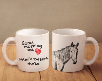 Namib Desert Horse - mug with a horse and description:"Good morning and love..." High quality ceramic mug. Dog Lover Gift, Christmas Gift