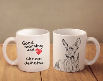 Cirneco dell'Etna - a mug with a dog. "Good morning and love...". High quality ceramic mug. Dog Lover Gift, Christmas Gift