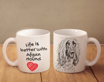 Afghan Hound - mug with a dog - heart shape . "Life is better with...". High quality ceramic mug