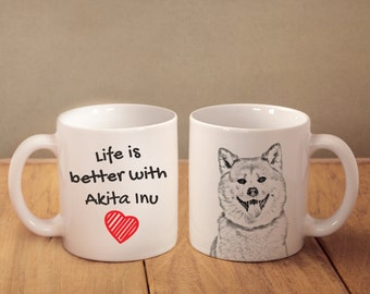Akita Inu - mug with a dog - heart shape . "Life is better with Akita Inu". High quality ceramic mug. Dog Lover Gift, Christmas Gift