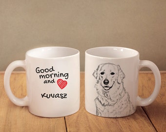 Kuvasz - a mug with a dog. "Good morning and love...". High quality ceramic mug. Dog Lover Gift, Christmas Gift