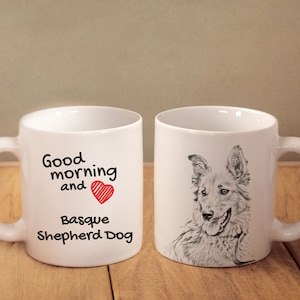 Baskisk herdehund - en mugg med en hund. "God morgon och kärlek...". Högkvalitativ keramikmugg. NY KOLLEKTION! Gåva till hundälskare, julklapp