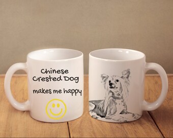 Chinese Crested Dog- mug with a dog and description:"... makes me happy" High quality ceramic mug. Dog Lover Gift, Christmas Gift