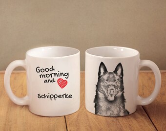 Schipperke - a mug with a dog. "Good morning and love...". High quality ceramic mug. NEW COLLECTION! Dog Lover Gift, Christmas Gift