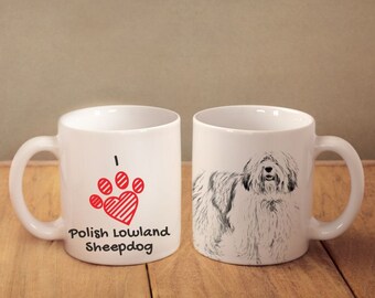 Polish Lowland Sheepdog- mug with a dog and description:"I love ..." High quality ceramic mug. Dog Lover Gift, Christmas Gift