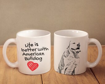 American Bulldog - mug with a dog - heart shape . "Life is better with...". High quality ceramic mug. Dog Lover Gift, Christmas Gift