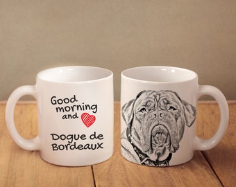 French Mastiff - a mug with a dog. "Good morning and love...". High quality ceramic mug. Dog Lover Gift, Christmas Gift