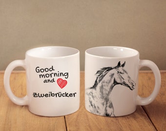 Zweibrücker - mug with a horse and description:"Good morning and love..." High quality ceramic mug. Dog Lover Gift, Christmas Gift