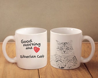 Siberian cat - mug with a cat and description:"Good morning and love..." High quality ceramic mug. Dog Lover Gift, Christmas Gift