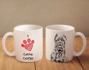 Cane Corso, Italian mastiff- mug with a dog and description:"I love ..." High quality ceramic mug. Dog Lover Gift, Christmas Gift