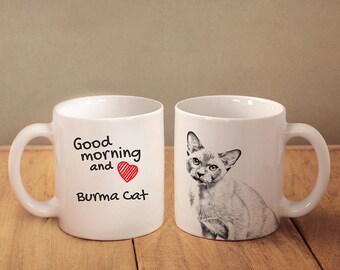 Burmese cat - mug with a cat and description:"Good morning and love..." High quality ceramic mug. Dog Lover Gift, Christmas Gift