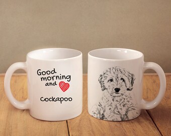 Cockapoo - a mug with a dog. "Good morning and love...". High quality ceramic mug. NEW COLLECTION! Dog Lover Gift, Christmas Gift