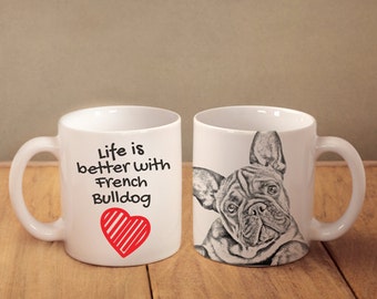 French Bulldog - mug with a dog - heart shape . "Life is better with...". High quality ceramic mug