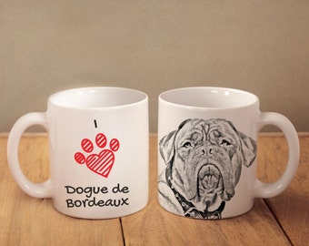 French Mastiff- mug with a dog and description:"I love ..." High quality ceramic mug. Dog Lover Gift, Christmas Gift