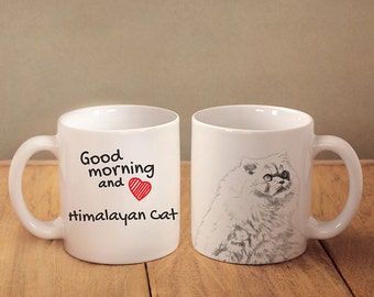 Himalayan cat - mug with a cat and description:"Good morning and love..." High quality ceramic mug. Dog Lover Gift, Christmas Gift