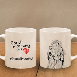 Bloodhound - mug with a dog - heart shape . &quot;Good morning and love...&quot; High quality ceramic mug. Dog Lover Gift, Christmas Gift