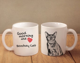 Bombay cat - mug with a cat and description:"Good morning and love..." High quality ceramic mug. Dog Lover Gift, Christmas Gift