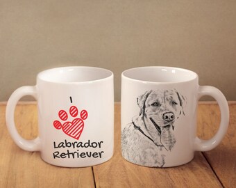 Labrador Retriever- mug with a dog and description:"I love ..." High quality ceramic mug. Dog Lover Gift, Christmas Gift