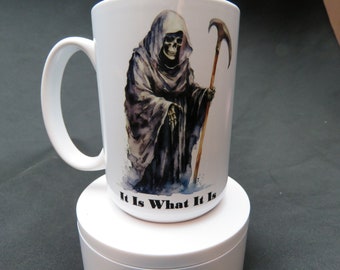 Grim Reaper - It Is What It Is 15oz mug