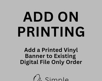 Add Printed Vinyl Banner to existing Digital File Only Order