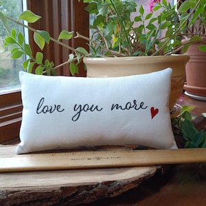 love you more SMALL White Pillow with red heart and Black, Grey, or Pale pink hearts on backside   4.5&quot; x 8&quot;