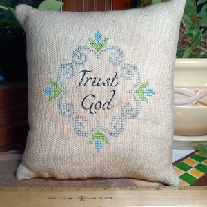 Trust God PRIMITIVE  SMALL Pillow Cross Stitch Machine Embroidered Approximately 6.5&quot; X 7&quot; -