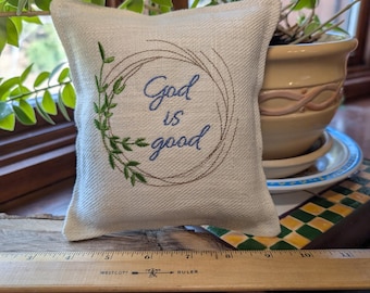 God is good Small Tier Tray PILLOW Christian Faith Farmhouse Style- Approximately 6" X 6" -  Machine Embroidered