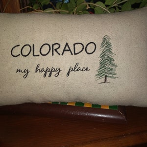 COLORADO  my happy place Rectangle Beige, Black, or Denim Pillow  - Approximately 14" X 8"  - Machine embroidered