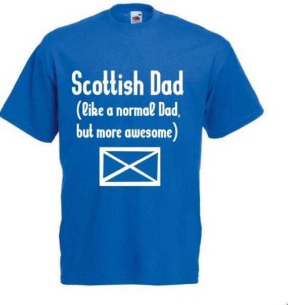 Scottish Dad Funny Print Mens Blue T shirt Father s Day Burn s