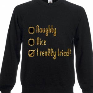 Naughty, Nice, I really tried funny glitter snowflake print ladies xmas christmas jumper sweater sweatshirt ugly jumper image 1